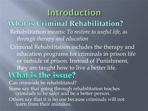 There are <b>criminals</b> who have a desire to rehabilitate their lives and create new futures for themselves within the bounds of the law. . Advantages and disadvantages of rehabilitation for criminals